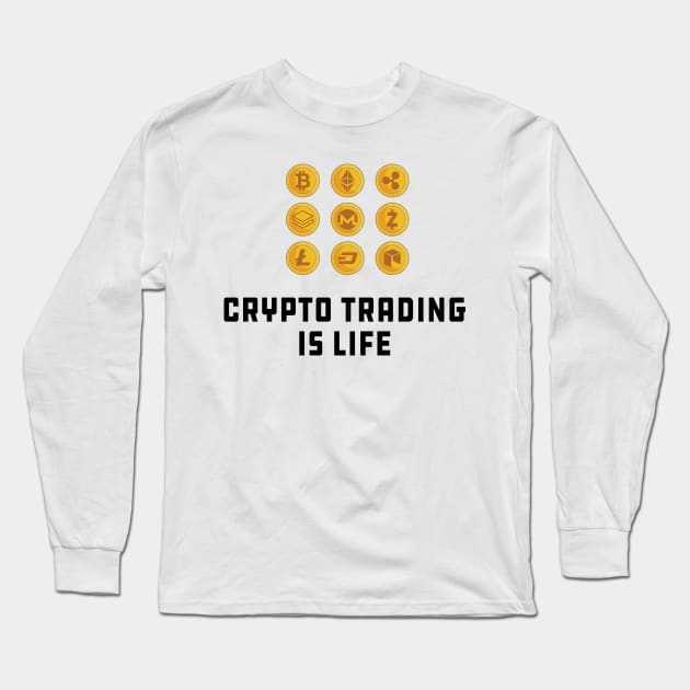 Crypto Trading is life Long Sleeve T-Shirt by KC Happy Shop